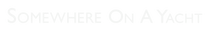 Somewhere On A Yacht logo